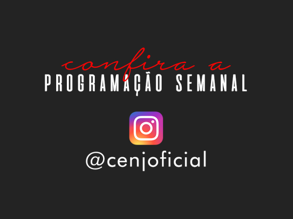 CONFIRA A PROGRAMAÇÃO SEMANAL NO NOSSO INSTAGRAM